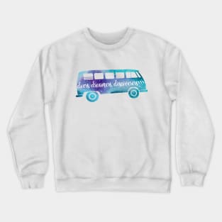 Doers, Dreamers and Discoverers Crewneck Sweatshirt